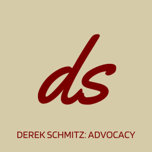 Derek Schmitz: Advocacy